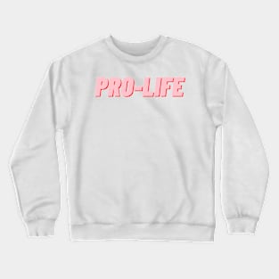 pro-life pink bold, march for life Crewneck Sweatshirt